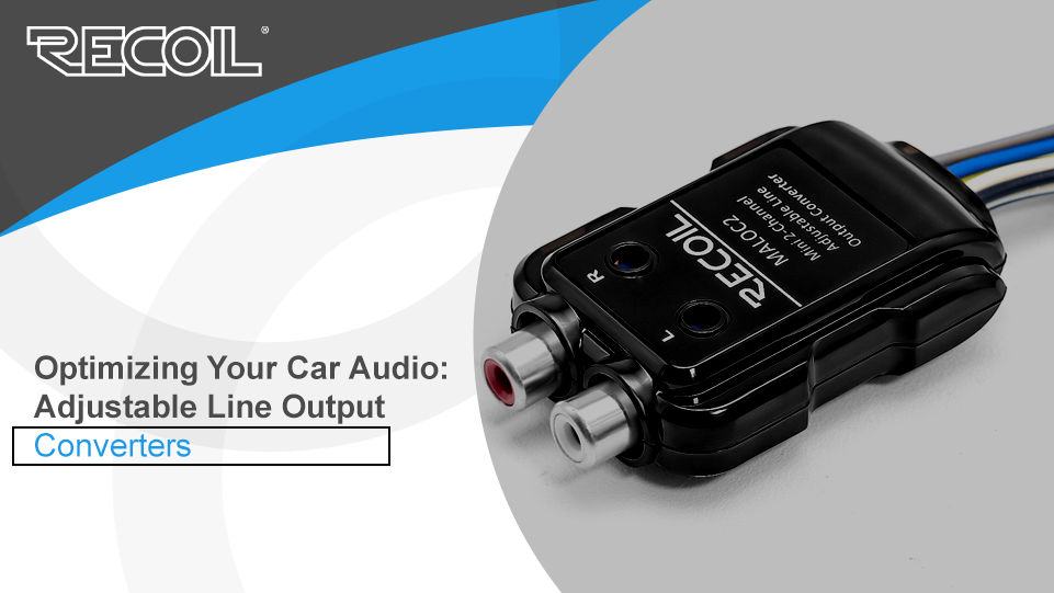 Optimizing Your Car Audio: Adjustable Line Output Converters