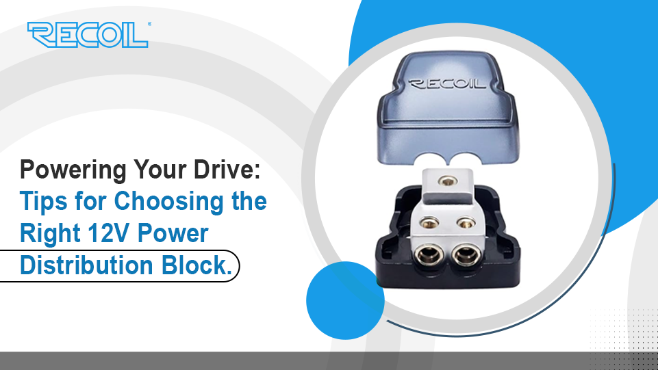 Powering Your Drive: Tips for Choosing the Right 12V Power Distribution Block.