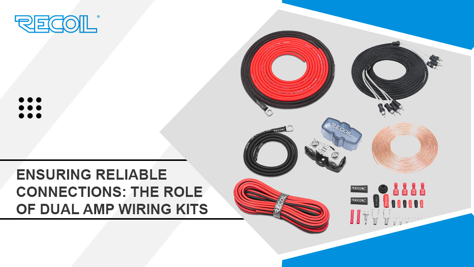 Ensuring Reliable Connections: The Role of Dual Amp Wiring Kits